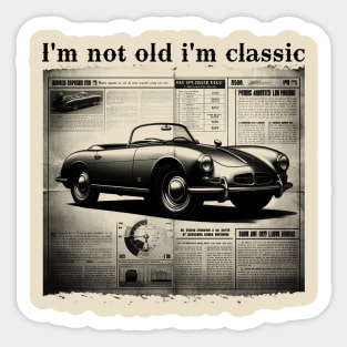 i'm not old i'm classic Sticker